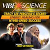 Tracy Lee Percival’s Secret: Energy Healing For Hyper-Speed Success