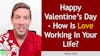 148. Happy Valentine’s Day - How Is Love Working In Your Life?