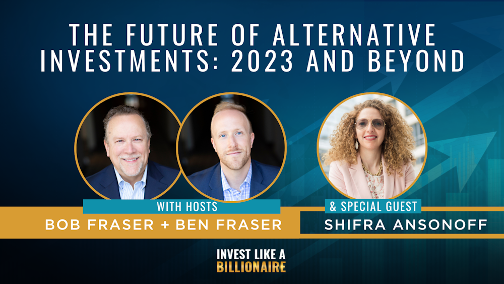 78. The Future of Alternative Investments: 2023 and Beyond feat. Shifra Ansonoff