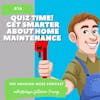 Quiz Time! Get Smarter About Home Maintenance