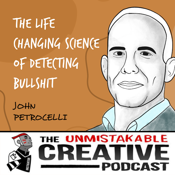 John Petrocelli | The Life Changing Science of Detecting Bullshit