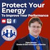 Protect Your Energy To Improve Your Performance | S3 E2