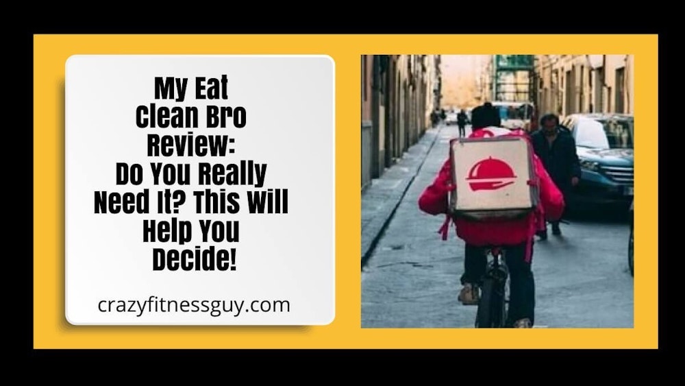 My Eat Clean Bro Review: Do You Really Need It? This Will Help You Decide!