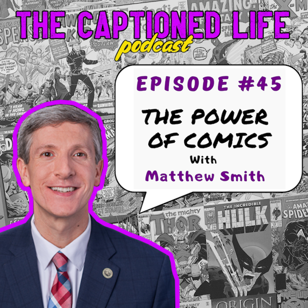 #45 The Power Of Comics With Matthew Smith