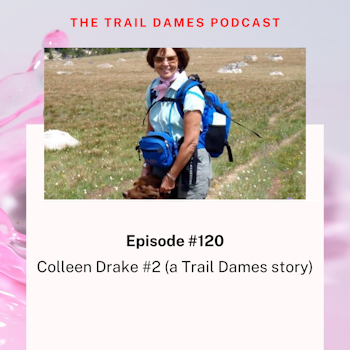 Episode #120 - Colleen Drake #2 (a Trail Dames story)