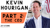 Kevin Hourigan: CEO, 2 percenter, Influential people, healthy fear, what he wishes you knew, Gil Nickel Cannonball Run story