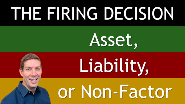 17. The Firing Decision - Asset, Liability, or Non-Factor
