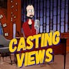 Casting Views - the blog!