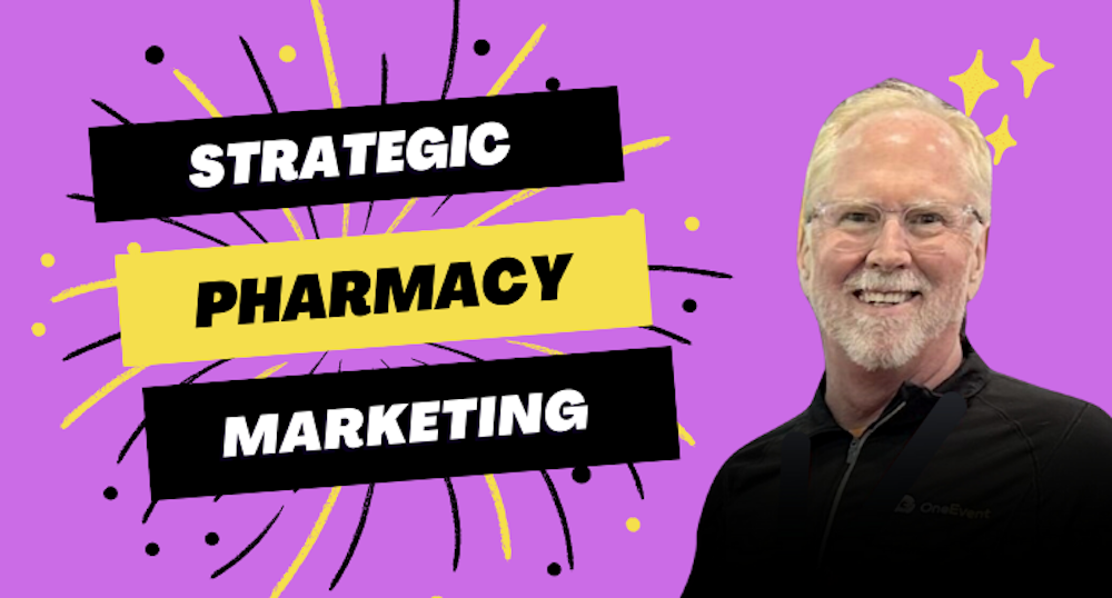 Strategic Pharmacy Marketing | Wayne Glowac, Orion Marketing
