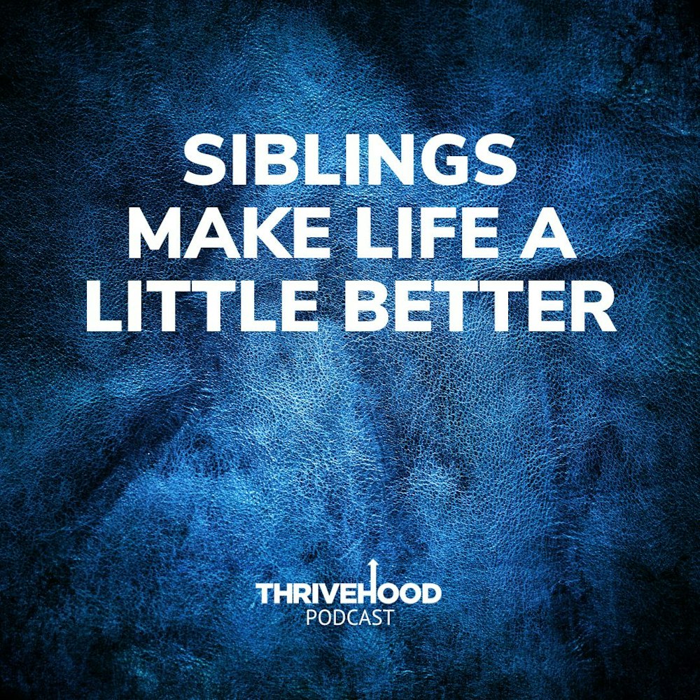 Siblings Make Life A Little Better