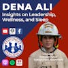 Dena Ali—Insights on Leadership, Wellness, and Sleep | S4 E2