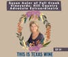 Susan Auler of Fall Creek Vineyards: Hill Country Advocate Extraordinaire