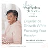 Experience Growth While Pursuing Your Passion with Michelle McDowell