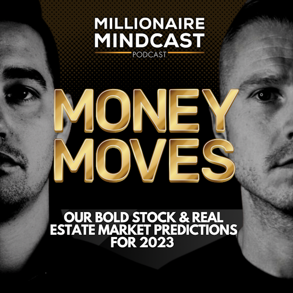 Our BOLD Stock & Real Estate Market Predictions for 2023 | Money Moves