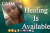 Healing is Available! GMM 👋🏾