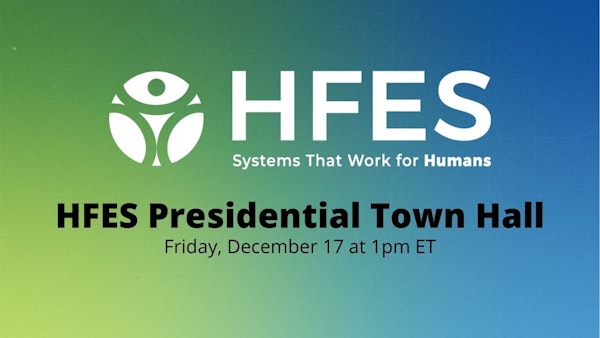 HFES Presidential Town Hall (December 2021) | Bonus Episode