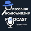 Decoding Homeownership Podcast Logo