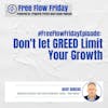 #FreeFlowFriday: Don't let GREED Limit Your Growth with Dave Dubeau
