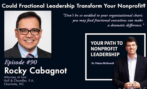 90: Can Fractional Leadership Transform Your Nonprofit? (Rocky Cabagnot)
