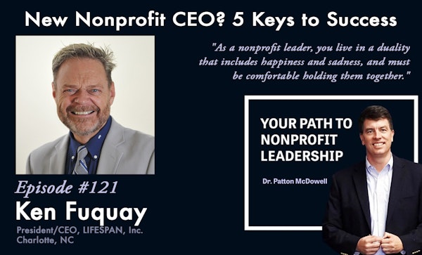 121: New Nonprofit CEO? 5 Keys to Success (Ken Fuquay)