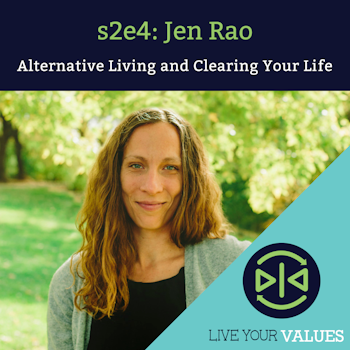 Alternative Living and Clearing Your Life with Jen Rao
