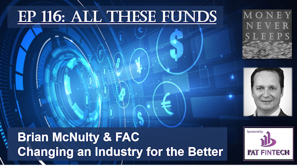 116: All These Funds | Brian McNulty and FAC