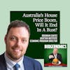 5: Australia's House Price Boom. Will It End In A Bust? Part 2