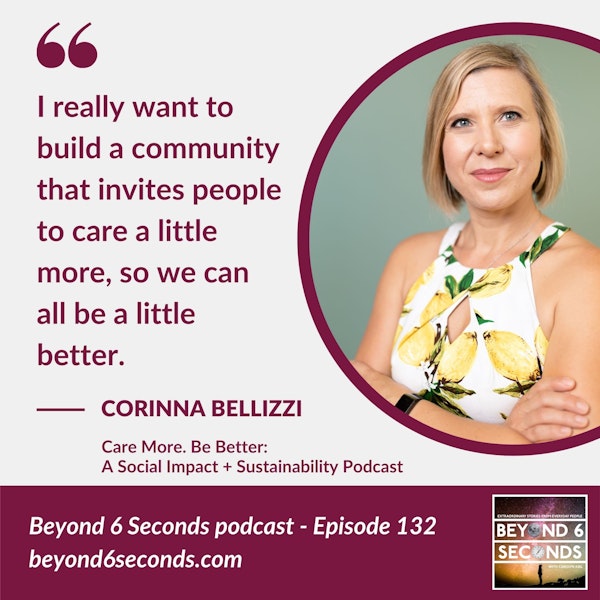 Episode 132: Care More. Be Better -- with Corinna Bellizzi