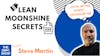 Lean Moonshine Secrets with Steve B. Martin | The EBFC Show 075