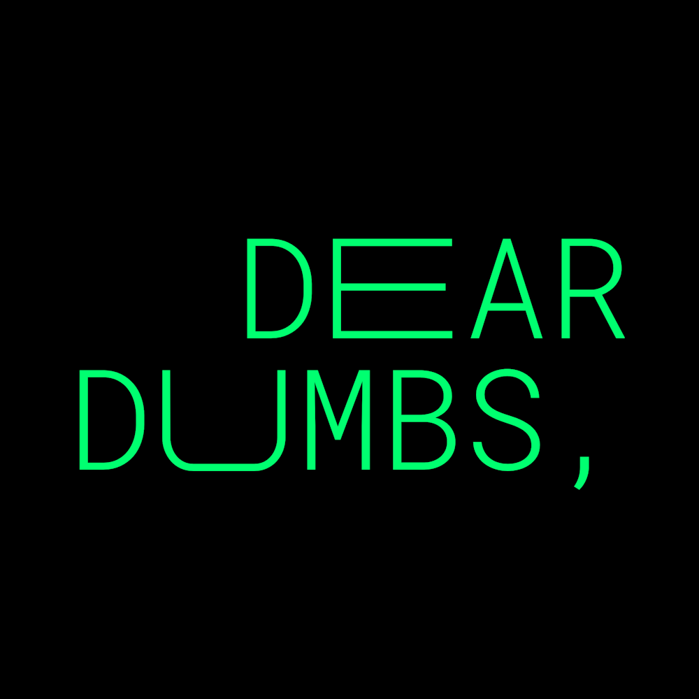 Dear Dumbs #4
