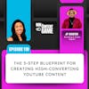110. The 5-Step Blueprint for Creating High-Converting YouTube Content