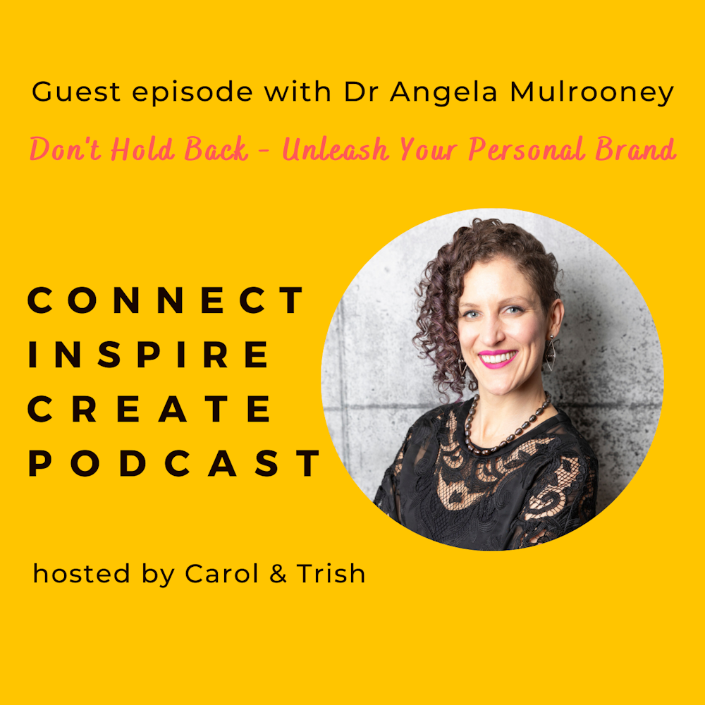 Don’t Hold Back! Unleashing Your Personal Brand with Dr. Angela Mulrooney