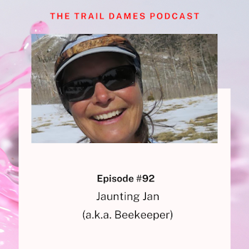 Episode #92 - Jaunting Jan (aka BeeKeeper)