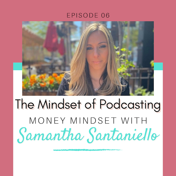 Money Mindset with Samantha Santaniello