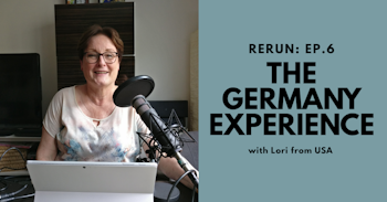 RERUN: Teaching English, Learning Languages, and Raising Bilingual Children in Germany (Lori from USA)