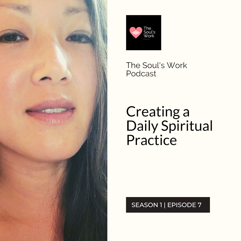 S1|EP7: Creating a Daily Spiritual Practice