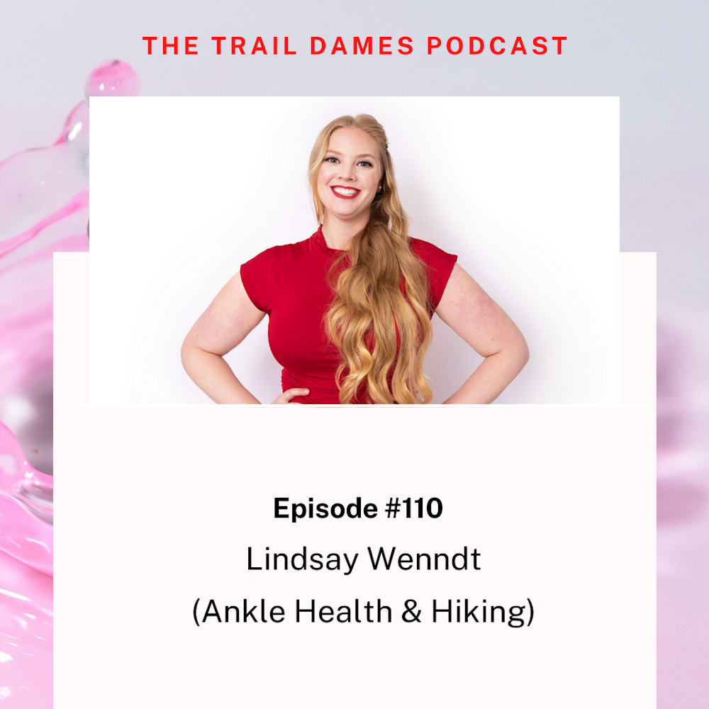 Episode #110 - 5th Tuesday-Ankle Health and Hiking with Lindsay Wenndt of Break Free Fitness