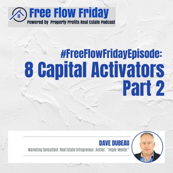 #FreeFlowFriday: 8 Capital Activators Part 2 with Dave Dubeau