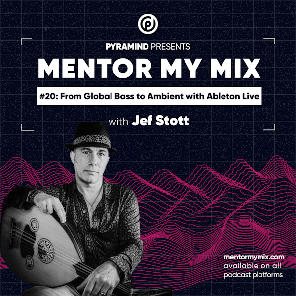 Jef Stott: Producing Global Bass and Ambient Electronic Music with Ableton Live
