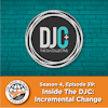 Inside The DJC: Incremental Change