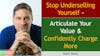 165. Stop Underselling Yourself - Articulate Your Value & Confidently Charge More with Robin Waite