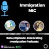 Bonus: Celebrating Immigration Podcasts