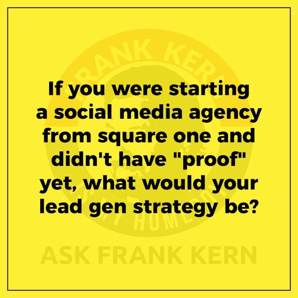 If you were starting a social media agency from square one and didn't have 