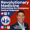 Revolutionary Medicine: Reinventing the Emergency Medical Response | S3 E14