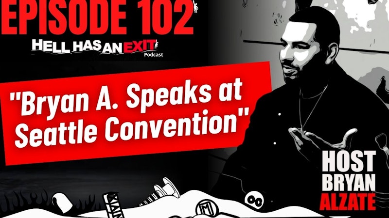 Episode 102: “Bryan A. Speaks at Seattle Convention”