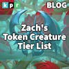 Zach's Token Creature Tier List