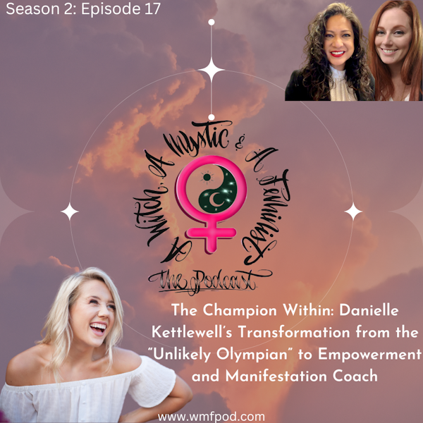 The Champion Within: Danielle Kettlewell’s Transformation from the “Unlikely Olympian” to Empowerment and Manifestation Coach