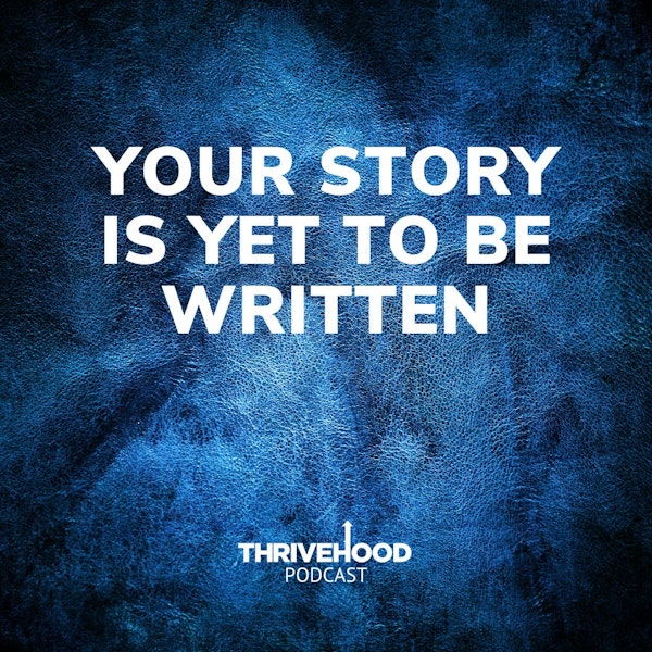 Your Story Is Yet To Be Written