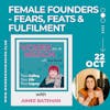 Episode 11: Female founders - fears, feats and fulfilment with Aimee Bateman