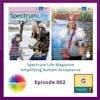 Ep. 2: Spectrum Life Magazine - Amplifying Autism Acceptance